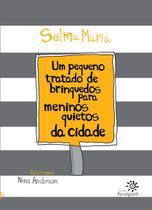 Livro - Um pequeno tratado de brinquedos para meninos quietos da cidade