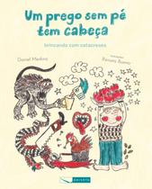 Livro - Um prego sem pé tem cabeça