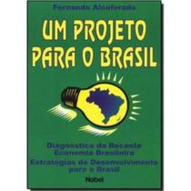 Livro: Um Projeto Para O Brasil Autor: Fernando Alcoforado (Novo, Lacrado)