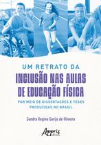 Livro - Um retrato da inclusão nas aulas de Educação Física por meio de dissertações e teses produzidas no Brasil