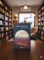 Livro Um Rio Corre na Lua - Ruy Espinheira Filho - Romance Literatura Brasileira Contemporânea Livro Um Rio Corre na Lua - Ruy Espinheira Filho - Romance Literatura Brasileira Contemporânea