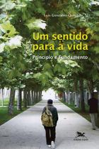 Livro - Um sentido para a vida - Princípio e Fundamento Livro - Um sentido para a vida - Princípio e Fundamento