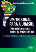 Livro - Um Tribunal para a Unasul - Tribunal das Nações da América do Sul