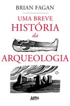 Livro - Uma breve história da arqueologia Livro - Uma breve história da arqueologia