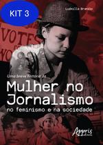 Livro - Uma breve história da mulher no jornalismo no feminismo e na sociedade