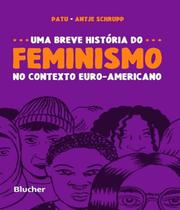 Livro Uma Breve Historia Do Feminismo No Contexto Euro-A