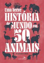 Livro - UMA BREVE HISTÓRIA DO MUNDO EM 50 ANIMAIS Livro - UMA BREVE HISTÓRIA DO MUNDO EM 50 ANIMAIS