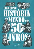Livro - UMA BREVE HISTÓRIA DO MUNDO EM 50 LIVROS