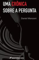 Livro - Uma crônica sobre a pergunta Livro - Uma crônica sobre a pergunta