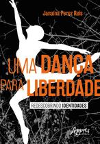 Livro - Uma dança para liberdade: redescobrindo identidades