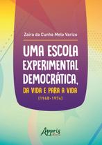 Livro - Uma escola experimental democrática, da vida e para a vida (1968-1974)