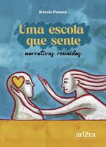 Livro - Uma Escola que Sente: Livro - Uma Escola que Sente:
