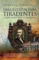 Livro - Uma Estátua Para Tiradentes Livro - Uma Estátua Para Tiradentes
