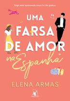 Livro Uma Farsa de Amor na Espanha Elena Armas