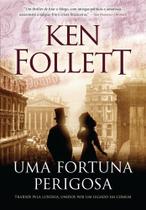 Livro Uma Fortuna Perigosa Traídos Pela Luxúria, Unidos Por Um Legado em Comum Ken Follett Livro Uma Fortuna Perigosa Traídos Pela Luxúria, Unidos Por Um Legado em Comum Ken Follett