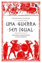 Livro - Uma guerra sem igual: Como atenienses e espartanos lutaram na Guerra do Peloponeso Livro - Uma guerra sem igual: Como atenienses e espartanos lutaram na Guerra do Peloponeso