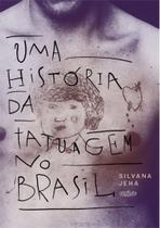 Livro - Uma história da Tatuagem no Brasil - 2ª Edição