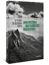 Livro - Uma história das florestas brasileiras Livro - Uma história das florestas brasileiras