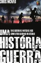 Livro Uma História de Guerra - Das guerras antigas aos conflitos globais do século - pé da letra