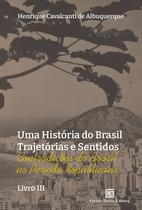 Livro - Uma História do Brasil Trajetórias e Sentidos III Livro - Uma História do Brasil Trajetórias e Sentidos III