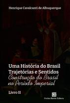 Livro - Uma História Do Brasil Trajetórias e Sentidos