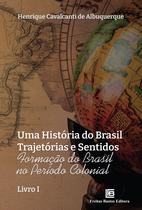 Livro - Uma História Do Brasil Trajetórias e Sentidos