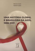 Livro - Uma história global e brasileira da Aids, 1986-2021