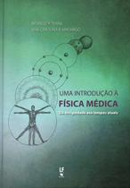 Livro - Uma Introdução à Física Médica: Da antiguidade aos tempos atuais