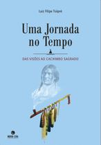 Livro - Uma jornada no tempo: das visões ao Cachimbo Sagrado