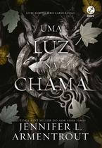 Livro - Uma luz na chama (Vol. 2 Carne e Fogo)