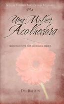 Livro Uma Mulher Acolhedora Dee Brestin