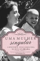 Livro - Uma mulher singular: a história desconhecida da mãe de Barack Obama