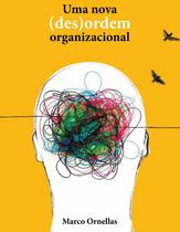 Livro - Uma nova (des)ordem organizacional