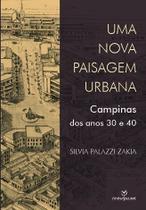Livro - Uma nova paisagem urbana : Campinas dos anos 30 e 40