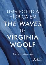 Livro - Uma poética hídrica em The Waves, de Virginia Woolf