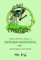 Livro - Uma ponte para a sociedade sustentável Livro - Uma ponte para a sociedade sustentável