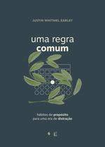 Livro - Uma regra comum: Hábitos de propósito para uma era de distração