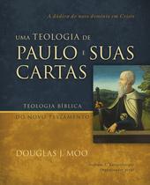 Livro - Uma teologia de Paulo e suas cartas: A dádiva do novo domínio em Cristo