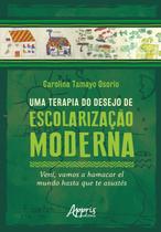 Livro - Uma Terapia do Desejo de Escolarização Moderna: