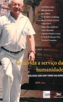 Livro - Uma vida a serviço da humanidade - Diálogos com Dom Tomás Balduíno