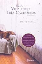 Livro - Uma vida entre três cachorros
