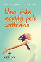 Livro - UMA VIDA MOVIDA PELO CONTRÁRIO