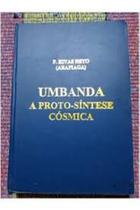 Livro Umbanda a Proto-síntese Cósmica (F. Rivas Neto (arapiaga))