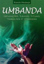 Livro - Umbanda - Defumacoes, Banhos, Rituais, Tr. Oferend - Anubis Editores Ltda.