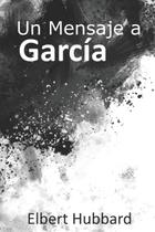 Livro Un Mensaje a García de Elbert Hubbard (edição em espanhol) Livro Un Mensaje a García de Elbert Hubbard (edição em espanhol)