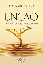 Livro - Unção: Vivendo no sobrenatural de Deus