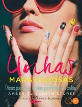 Livro - Unhas maravilhosas : Dicas para ter unhas perfeitas Livro - Unhas maravilhosas : Dicas para ter unhas perfeitas