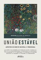 Livro - União Estável - Aspectos de Direito Material e Processual - 1ª Ed - 2024
