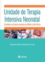 Livro - Unidade de terapia intensiva neonatal - cuidados ao recém-nascido de médio e alto risco Livro - Unidade de terapia intensiva neonatal - cuidados ao recém-nascido de médio e alto risco