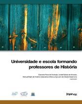 Livro - Universidade e escola formando professores de história